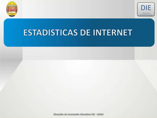 ESTADISTICAS DE INTERNET 