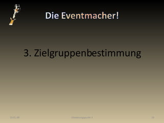 3. Zielgruppenbestimmung 29.05.09 Gliederungspunkt 3 