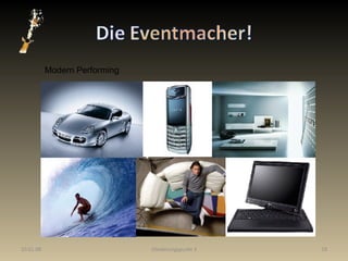 29.05.09 Gliederungspunkt 3 designed by eventmacher.de Modern Performing 