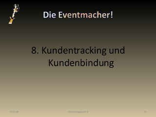 8. Kundentracking und Kundenbindung 29.05.09 Gliederungspunkt 8 
