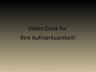 Vielen Dank für  Ihre Aufmerksamkeit! 29.05.09 Die Eventmacher 