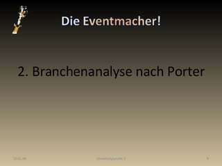 2. Branchenanalyse nach Porter 29.05.09 Gliederungspunkt 2 