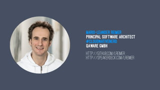 Mario-Leander Reimer
Principal Software Architect
#CloudNativeNerd
QAware GmbH
http://github.com/lreimer
http://speakerdeck.com/lreimer
 
