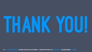 THANK YOU!
29 — // #ContainerConf 2019 // Die große Cloud-native FaaS Hitparade -> { created with ❤ and by @LeanderReimer #CloudNativeNerd @qaware }
 
