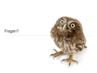 Fragen?
 