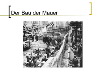 Der Bau der Mauer 
