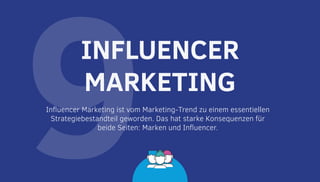 9Influencer Marketing ist vom Marketing-Trend zu einem essentiellen
Strategiebestandteil geworden. Das hat starke Konsequenzen für
beide Seiten: Marken und Influencer.
INFLUENCER
MARKETING
 