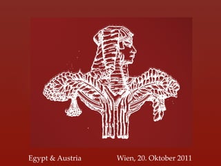 Egypt  &  Austria   	
        	
Wien,  20.  Oktober  2011	
 