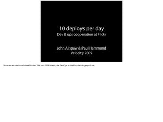 Schauen wir doch mal direkt in den Talk von 2009 hinein, der DevOps in die Popularität gespült hat.
 