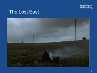 The Lost East




                2
 