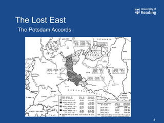 The Lost East
The Potsdam Accords




                      4
 