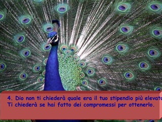 4. Dio non ti chiederà quale era il tuo stipendio più elevato.  Ti chiederà se hai fatto dei compromessi per ottenerlo. 