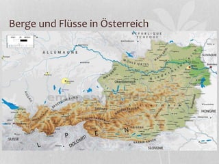 Berge und Flüsse in Österreich
 