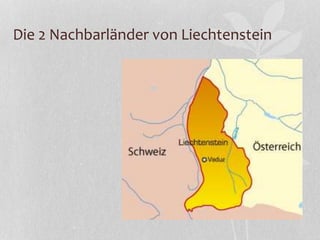 Die 2 Nachbarländer von Liechtenstein
 