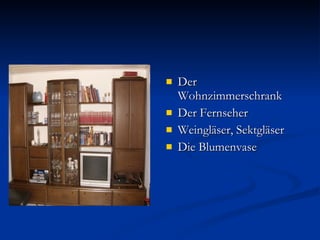 Der Wohnzimmerschrank Der Fernseher Weingläser, Sektgläser Die Blumenvase 