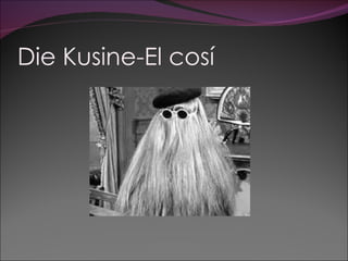 Die Kusine-El cosí