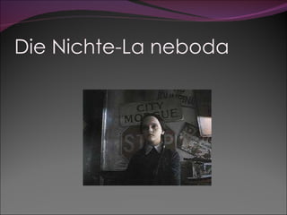 Die Nichte-La neboda
