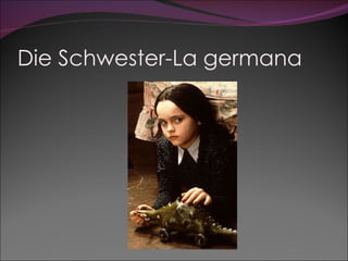 Die Schwester-La germana