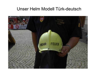 Unser Helm Modell Türk-deutsch 