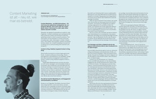 21
B2B Online-Monitor 2014 / Interviews
Content Marketing
ist alt – neu ist, wie
man es betreibt.
8
Johannes Lenz
Social Web Enthusiast, johanneslenz.de,
Cor­po­rate Blog­ger bei akom360 GmbH, blog.akom360.de
Content Marketing – bei B2B Unternehmen – für
mich eines der populärsten Schlagwörter der ver-
gangenen Monate, wenn nicht sogar des vergan-
genen Jahres. Interessant ist, dass jeder etwas
anderes darunter versteht.
	
Wikipedia, die digitale Enzyklopädie par exellence, sagt
Folgendes: „Content marketing is any marketing format
that involves the creation and sharing of media and
publishing content in order to acquire customers. This
information can be presented in a variety of formats,
including news, video, white papers, e-books, info gra-
phics, case studies, how-to guides, question and answer
articles, photos, etc. Content marketing is focused not
on selling, but on communicating with customers and
prospects.“
Content is King. Realtime targeted Content is King
Kong.
Damit treffen die Autoren in meinen Augen genau den
Punkt: „Content is (still and in future) King.“ Simon
Harlinghausen, Geschäftsführer von AKOM360, zufolge
kann dies inzwischen um folgende Formel erweitert
werden: Content is King. Realtime targeted Content is
King Kong.
	 Zeitgemäßes Marketing muss sich also wie schon
vor zehn Jahren überlegen, wie es (bezahlte) Inhalte so
vermarktet, dass sie Relevanz und somit Mehrwert für
die Nutzer erbringen. Es kommt heute mehr denn je da-
rauf an, nicht zu reden, sondern zu machen, zu experi-
mentieren und vor allem zu optimieren. Ausruhen zählt
nicht. Auf den „Power Nap“ kommt es an, könnte man
sagen. Dieser unterstellt Kontinuität im Handeln, eine
wichtige Voraussetzung für ein digitales Engagement
einer Marke oder eines Unternehmens.
Das Ziel bei Content Marketing ist, mit Engagement
und Kontinuität zu verführen.
Denken wir an Folgendes: Eine Marke, die einen Online-
shop zeitgemäß führt, macht was? Genau, sie lässt
diesen gar nicht unbedingt als solchen erscheinen (aber
hat ihn im Fokus ihre Engagements), sondern strickt Ge-
schichten drumherum. Storytelling nennt man das, ein
etwas älteres Schlagwort neben Content Marketing.
Das heißt, der Onlineshop fährt seinen redaktionellen
Beitrag hoch: also mehr Bildmaterial (visuelle Kommu-
nikation) in schneller Folge genauso wie magazinähnli-
che Texte rund um Serien oder Kollektionen sowie die
jeweiligen Einzelteile.
	 Wofür der ganze Aufwand? Ganz einfach, der Kunde
oder Interessierte soll dieses ganz bestimmte Gefühl
verspüren, zum Kaufen auf intelligente und zugleich
coole gar angenehme Art und Weise verführt zu
werden. Der Gedanke des Kunden gegenüber Bekann-
ten und Freunden ausgesprochen könnte lauten: „Da
surfe ich regelmäßig hin und muss mich zurückhalten,
sonst platzt meine Kreditkarte.“
	 Das ist so schon sehr verbreitet: Gerade im Fashion-
oder Lifestylebereich ist zu beobachten, dass alleine
Webseiten oder Blogs fast wie große lebendige Portraits
anmuten. Tipp: die Webseiten von Dior oder Burberry.
Im oberen Teil der Webseite taucht der Nutzer in die
Erlebnis- und Markenwelt des jeweiligen Unternehmens
ein.
Erst Strategie und Ziele in Abgleich mit der des
eigenen Unternehmens klären, dann Facebook & Co.
ins Spiel bringen.
Auch für B2B-Unternehmen gibt es nicht nur zahlreiche
erfolgreiche Beispiele unterschiedlichster Größe, son-
dern auch diverse Strategien, Ziele und sicherlich auch
Kanäle. Hier gilt: Erst Strategie und Ziele in Abgleich mit
der des eigenen Unternehmens klären, dann Facebook
& Co. ins Spiel bringen.
	 Schauen wir uns die Beispiele von T-Systems,
Krones und SMA Solar genauer an. Das Social-Media-
Engagement der Großkundensparte der Telekom fußt
auf mehreren Säulen. Als Zielgruppe wurde die Infor-
mations- und Kommunikationstechnik (engl. kurz ICT)
für multinationale Konzerne und öffentliche Instituti-
onen identifiziert. Adressaten sind dementsprechend
Business-Entscheider. Ziel ist es, das Unternehmen als
Themenführer und Problemlöser zu platzieren und dies
durch hochwertigen Content zu relevanten ICT-Themen
im Enterprise-Segment voranzutreiben. Dies alles
geschieht plattformübergreifend auf Facebook, Twitter,
YouTube und dem eigenen Blog/Experten-Netzwerk
(Themen- und Meinungsblogs). Alle Social Media Profile
werden durch eine Social Media Redaktion in Echtzeit
gesteuert.
	 Die Krones AG ist für ihren ganzheitlichen Employer-
Branding-Ansatz bekannt. Das B2B-Unternehmen,
das einzelangefertigte Getränkeabfüllanlagen produ-
ziert, überzeugt seit Jahren im Social-Media-Bereich
mit attraktiven und mehrwerthaltigen Inhalten. Social
Media sind EIN Kanal im Kommunikationsmix – aber
ein wichtiger, der den Menschen die Faszination für die
Marke und ihre Produkte nahebringt und zugleich die
Mitarbeiter weltweit über das eigene Unternehmen auf
menschliche Art und Weise informiert. Auch im Bereich
Bewegtbild oder redaktionell mit seinem gleichnamigen
Blog inszeniert sich das Unternehmen und zeigt, dass
die Content Strategie des Unternehmens breit aufge-
stellt ist.
	 Und noch ein gelungenes Beispiel: SMA Solar,
weltweit agierender Hersteller von Wechseltrichtern,
ist Agendasetter und Themenführer in seiner Branche.
Social Media sind hier der Kanal, um digital Themen
und Trends zu besetzen und voranzutreiben. In puncto
Content Marketing steht das zweisprachige Unterneh-
mensblog im Zentrum aller Aktivitäten. Drum herum
gruppieren sich weitere Kanäle wie Facebook, Twitter
oder YouTube mit unterhaltsamen Erklärvideos und vor
allem „shareable“ Content. Das heißt, auch Nutzer via
Social Media werden involviert und für das Unterneh-
men interessiert, die ansonsten nicht angesprochen
werden könnten.
	 Content Marketing ist alt – neu ist, wie man es
betreibt. Denn: Was ist das Ziel von Publikationen durch
Unternehmen in der Regel? Das Forcieren bzw. Unter-
stützen des Abverkaufs. Das ist heute genauso wie vor
10 Jahren. Nur damals waren die Kanäle andere und
Social Media, betrachtet als Kanal, nicht existent. Heute
sind sie es, die B2B-Unternehmen zahlreiche Möglich-
keiten zur Erreichung ihrer Unternehmensziele bieten.
 