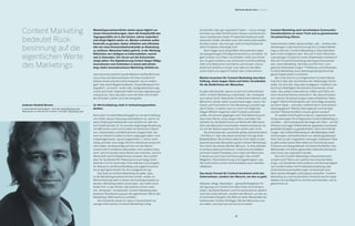 25
B2B Online-Monitor 2014 / Interviews
Content Marketing
bedeutet Rück-
besinnung auf die
eigentlichen Werte
des Marketings.
Marketingverantwortliche stehen quasi täglich vor
neuen Herausforderungen, denn die Komplexität des
Tagesgeschäfts ist in den letzten Jahren explodiert
und steigt täglich weiter an. Marken scheinen außer
Kontrolle zu geraten, bisher effektive und effiziente
alte wie neue Kommunikationskanäle an Bedeutung
zu verlieren. Menschen haben gelernt, in der Werbung
Nützliches von Lästigem zu Unterscheiden, manch-
mal in Sekunden. Der Druck auf die Entscheider
steigt daher: Die Digitalisierung fordert längst fällige
Innovationen und Umdenken in einem jahrzehnte-
lang relativ innovationslosen Marketing-Umfeld ein.
Jetzt kommen plötzlich große Marken wie Red Bull und
Coca Cola und demonstrieren mit ihren Content-Ini-
tiativen eindrucksvoll und konsequent, wie es anders
geht. Das weckt Begehrlichkeiten: Soviel Mediawert für
angeblich „umsonst“ wollen alle. Goldgräberstimmung
macht sich breit. Außerdem fühlt sich das irgendwie gut
und groß an. Dass das aber auch viel Geld und Umden-
ken erfordert, sehen noch die wenigsten.
An Wertschöpfung statt in Verkaufsargumenten
denken.
Denn beim Content Marketing geht es um die Erstellung
von Inhalt, dessen Nutzung unterhaltsam ist, weil er für
seine Zielgruppe bedeutsam und nützlich ist oder ein-
fach Spaß bereitet. Er ist auf eine langfristige Beziehung
mit Menschen und Communities mit ähnlichen Interes-
sen, Lebenszielen und Motivationen ausgerichtet. Sie
sind von diesem Content erstens angezogen (aber nicht
notwendigerweise „darauf angewiesen“), weil er nach-
haltig und über eine lange Zeit ihre Interessen anspricht,
ohne dabei vordergründig auf eine von der Marke
erwünschte Transaktion abzuzielen; und zweitens faszi-
niert, weil sie Kunden einer Marke sein möchten, die ihre
Werte teilt und ihre Bedürfnisse versteht. Das schafft
aber für die Marke ROI-Potenzial erst auf lange Sicht –
abstrakt in Form wertvoller Informationen und Insights
für Research und Brand Building und zugleich konkret
durch geringere Kosten für die Leadgenerierung.
	 Das Gute an Content Marketing ist dabei, dass
es die Marketingverantwortlichen anhält, wieder an
Wertschöpfung statt in reinen Verkaufsargumenten zu
denken. Marketing selbst wurde eben, das stellt schon
Kotler fest, in den letzten Jahrzehnten immer mehr
mit „Verkaufen“ verwechselt. Content Marketing aber
bedeutet Rückbesinnung auf die eigentlichen Werte des
Marketings: Mehrwerte zu schaffen.
	 Das Schlechte daran ist, dass in Deutschland nur
wenige Unternehmen Content Marketing richtig
verstanden oder gar organisiert haben – viel zu wenige
kommen aus alten Denkmustern heraus und kommuni-
zieren stattdessen weiter Produktinformationen statt
relevante Inhalte, die eben auch den vielen potenziellen
Kunden nutzen, die noch gar nicht im Kaufmodus für
diese Produkte unterwegs sind.
	 Darin liegen auch die größten Herausforderungen:
die dazugehörigen Paradigmenwechsel zu verstehen. Es
geht erstens ums Teilen von Inhalten, statt ums Schüt-
zen. Es geht zweitens ums Anreichern und Storytelling
statt ums Reduzieren auf Claims und Visuals. Und es
dreht sich drittens in erster Linie alles um den Men-
schen statt ums eigene Produkt oder Unternehmen.
Marken brauchen für Content Marketing eine klare
Haltung, einen langen Atem und tiefes Verständnis
für die Bedürfnisse der Menschen.
Es gibt viele Gründe, warum es sich für Unternehmen
lohnt, Content Marketing zu betreiben. Der wichtigste
aus meiner Sicht: Relevanter Content kann Marken und
Menschen wieder näher zusammenbringen, weil er Ver-
trauen und Faszination in ihre Beziehung zurückbringt,
die in Zeiten, in denen man nur noch mit möglichst
billigen Mitteln möglichst viele Produkte verkaufen
wollte, oft verloren gegangen sind. Eine Marke braucht
dazu klare Werte, einen langen Atem und tiefes Ver-
ständnis für die Bedürfnisse und Werte der Menschen.
Denn die Menschen entscheiden implizit emotional, ob
sie mit der Marke zusammen sein wollen oder nicht.
	 Die eindrucksvolle, packende adidas-Dokumentation
„The Return“ über den dauerverletzten Chicago Bulls
Basketballstar Derrik Rose zählt für mich dabei zu den
beeindruckenden Beispielen guten Content Marketings.
Sie macht das adidas Marken-Mission „To help athletes
to achieve peak performance“ eindrucksvoll erlebbar,
zeichnet implizit Parallelen zum Leben der Menschen,
in denen es auch Ups und Downs gibt. Das schafft
Mitgefühl, Übereinstimmung und Zugehörigkeit, was
die Community in ihrer Kommunikation auch dankbar
reflektiert.
Das beste Format für Content bestimmt nicht das
Unternehmen, sondern der Mensch, um den es geht.
	
Websites, Blogs, Newsletter – generelle Ranglisten für
die Eignung von Content Formaten finde ich kontrapro-
duktiv. Das beste Medium und Format bestimmt nämlich
nicht das Unternehmen, sondern der Mensch, um den es
im konkreten Fall geht. Die Wahl ist daher Bestandteil der
funktionalen Content Strategie: Gib den Menschen was
sie wollen, und zwar wie und wo sie es wollen.
Content Marketing wird verschiedene Kommunika-
tionsdisziplinen an einen Tisch und zu gemeinsamer
Verantwortung führen.
Unternehmen sollten darauf achten, alle – wirklich alle –
Abteilungen in die Verantwortung fürs Content Marke-
ting zu nehmen. Content Marketing in Silos betrieben
kann nicht erfolgreich sein. Wie soll in Silos hilfreicher,
nutzwertiger Content für einen Stakeholder entstehen?
Wie soll Content-Entwicklung überhaupt finanzierbar
sein, wenn Marketing, Vertrieb und PR nicht „vom
gleichen Notenblatt singen“? Effektives und effizientes
Content Marketing muss abteilungsübergreifend die
ganze Organisation involvieren.
	 Der erste Schritt zu erfolgreichem Content Marke-
ting führt über das Verständnis der Abteilungen fürein-
ander. Es wird Zeit, dass alle strategisch, inhaltlich und
technisch Beteiligten Verständnis füreinander entwi-
ckeln. Das sollten Unternehmer, CMOs und CEOs von
ihren Verantwortlichen einfordern. Wo überschneiden
sich welche Verantwortungen unterschiedlicher Abtei-
lungen? Welche Ähnlichkeiten der Vorschläge bestehen
auf dem Papier – sind aber vielleicht doch nicht wirklich
deckungsgleich? Welche Ziele ergänzen sich komple-
mentär? Welche Konflikte müssen gelöst werden?
	 Im zweiten Schritt geht es darum, organisatorische
Voraussetzungen für erfolgreiches Content Marketing zu
schaffen – das konsequente Sprengen der Silos – um die
Effizienz und sogar Effektivität der geplanten und bereit-
gestellten Budgets zu gewährleisten. Denn die Anforde-
rungen, die Content Marketing an alle Beteiligten stellt,
sind komplex und funktionieren nur abteilungsübergrei-
fend. Das ist sehr ungewohnt und sogar unbequem: Aber
es gibt einfach keine Alternative zur Einrichtung neuer
Prozesse und übergreifender Verantwortlichkeiten: Das
Miteinander von bisher getrennten Unternehmensberei-
chen muss neu organisiert werden.
	 Wie sich Content Marketing in Deutschland ent-
wickeln wird? Wenn sich weithin herrschende Abtei-
lungs- und Silodenke nicht auflösen und Nutzwertigkeit
von Content weiter mit Produktbeschreibung oder
Unternehmensverlautbarungen verwechselt wird,
dann werden Budgets wirkungslos verpuffen, Content
Marketing als missverstandene Verkaufsmasche Hype
bleiben und als Begriff so schnell verschwinden, wie es
gekommen ist.
Andreas Hendrik Berens
Content Marketing Strategist – Gründer stories4brands.com,
Mitgründer von relevanCCe. Content. Concepts, relevancce.com
 