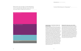 62 63
	 18 %	 Stimme ich teilweise zu.
	 7 %	 Keine Angabe
	
	 38 %	 Ja, stimme ich absolut zu.
	 35 %	 Ja, stimme ich überwiegend zu.
Befürworter der Aussage "Content-Marketing
nimmt innerhalb der nächsten zwei Jahre eine
führende Rolle im Maßnahmen-Mix ein."
	 2 %	 Nein, stimme ich nicht zu.
B2B Online-Monitor 2014 / Schwerpunkt: Content Marketing
Content-Formate – Unternehmen schreiben noch
keine Geschichte
Die letzten Ausgaben des B2B Online-Monitor zeigten:
Etablierte Online-Kanäle sind immer noch beliebter als
Social Media. Die Art des derzeit in B2B-Unternehmen
produzierten Contents folgt diesem Erklärungsmuster:
Klassische Contents wie Pressemitteilungen (bei 62
Prozent), Produktbeschreibungen (bei 58 Prozent) oder
Case Studys (bei 48 Prozent) führen die Rangliste an. An
der Spitze liegen „News“ mit 66 Prozent. Hier scheinen
die Befragten Aktualität gleichzusetzen mit Relevanz
und Nutzen für die Zielgruppe. Bei der Mehrheit der In-
halte handelt es sich zudem um Publikationen aus Zeiten
der „Einbahnstraßenkommunikation“, sprich einseitige
Texte, die aus der Unternehmensperspektive heraus
verfasst werden, aber nur selten Kundensichtweisen
transportieren und nicht auf gegenseitigen Dialog abzie-
len. Ist dieses Verhalten bei der Menge an Informationen
und Botschaften, die täglich auf uns einstürzen, noch
zielführend? Oder ist es nur die Macht der Gewohnheit?
Der Wissensspeicher Internet hat die Welt auf den Kopf
gestellt: Nicht mehr Inhalte finden zum Nutzer, sondern
der Nutzer findet den Inhalt, so lautet die Devise. Das
verlangt aber nicht nur nach möglichst persönlichen
Inhalten, sondern auch nach außergewöhnlichen und
spannenden Geschichten.
Redaktioneller Content aber schon im Rennen
Deshalb ist ein redaktionelles Bemühen der Unterneh-
men unverkennbar: Viele von ihnen setzen auf redakti-
onelle Artikel (43 Prozent) oder versuchen, mit Social-
Media-Posts (36 Prozent) einen Dialog zu entfachen.
Die von 43 Prozent der Teilnehmer eingesetzten Präsen-
tationen bieten sich zum Beispiel für Vorträge an oder
als Content für Slideshare oder ähnliche Plattformen.
Auch Infografiken (34 Prozent), Erklärfilme (34 Prozent)
und Whitepaper (33 Prozent) gehören zum Repertoire,
seltener sind es aufwändige und kostenintensive Studien
(20 Prozent) oder Online-Events wie Webinare (11 Pro-
zent). Im Durchschnitt produzieren die Unternehmen in
regelmäßigen Abständen sieben bis acht unterschied-
liche Formate. Das klingt zunächst nach einer hohen
Anzahl, deckt aber im Grunde das Standardspektrum
der inzwischen „klassischen“ Inhalte ab.
Content Marketing als „Königsweg“?
 