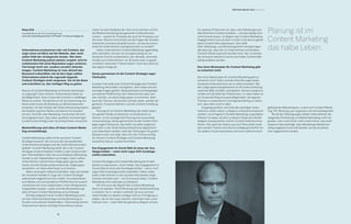 10 11
B2B Online-Monitor 2014 / Interviews
Klaus Eck
Geschäftsführer der Eck Consulting Group,
www.eck-consulting-group.de und Blogger auf www.pr-blogger.de
Unternehmen produzieren sehr viel Content, das
zeigt schon ein Blick auf die Website, aber nicht
selten fehlt der strategische Ansatz. Wer beim
Content Marketing jedoch planlos vorgeht, wird im
schlimmsten Fall seine Reputation sogar verlieren.
Viel bringt nicht viel, sondern zerstört mitunter
Images. Content Marketing ist zwar aktuell das
Buzzword schlechthin, bei all dem Hype sollten
Unternehmen jedoch die zugrunde liegende
Content Strategie nicht vergessen. Sie ist die Basis
und erleichtert es, den richtigen Weg zu gehen.
Warum ist Content Marketing momentan überhaupt
so angesagt? Ganz einfach: Unternehmen bietet es
die Möglichkeit, ihren Corporate Content in vielfältiger
Weise zu nutzen. Sie können es für die Gewinnung von
Neukunden sowie die Bindung von Bestandskunden
einsetzen, für den Aufbau der Unternehmensreputation,
die Etablierung ihrer Marke und ebenso für Kunden-
service, Vertrieb oder Marketing. Inzwischen hat sich
herumgesprochen, dass allein qualitativ hochwertiger
Content einen Erfolg in den Suchmaschinen verspricht.
Markenführung wird allzu oft beim Content Marke-
ting vernachlässigt.
Content Marketing sollte immer auf einer Content
Strategie basieren, die sich aus der übergreifenden
Unternehmensstrategie und den Unternehmenszielen
ableitet. Content Marketing heißt: die in der Content
Strategie verabschiedeten Inhalte zu den entsprechen-
den Themenfeldern über die verschiedenen Marketing-
Kanäle zu den Stakeholdern zu bringen. Dafür sollten
Unternehmen natürlich ihre Zielgruppen genau defi-
nieren und die Kanäle entsprechend der Zielgruppen
auswählen, um diese überhaupt zu erreichen.
	 Allem voran geht selbstverständlich, dass die Inhalte
der einzelnen Kanäle im Zuge der Content Strategie
aufeinander abgestimmt sein sollten. So präsentieren
sich Marken auf verschiedenen Plattformen konsistent
und können bei ihren Stakeholdern einen Wiedererken-
nungseffekt erzielen. Leider wird die Markenführung
allzu oft beim Content Marketing vernachlässigt.
	 Richtig eingesetzt wirkt Content Marketing positiv
auf das Unternehmensimage und die Beziehung zu
Kunden und anderen Stakeholdern. Gleichzeitig können
Unternehmen daraus wichtige Erkenntnisse ziehen,
Planung ist im
Content Marketing
das halbe Leben.
9
indem sie das Feedback der User ernst nehmen und für
die Weiterentwicklung des gesamten Unternehmens
nutzen – sowohl für Produkte als auch für Prozesse und
Services. Warum nicht direkt auf die Fragen der Kunden
antworten und diese Qualität nutzen, um als serviceori-
entiertes Unternehmen wahrgenommen zu werden?
	 Indem Unternehmen Content Marketing regelmäßig
aktiv betreiben, können sie sich gleichzeitig als ver-
lässlicher Partner präsentieren, der aktuelle, relevante
Inhalte zum Unternehmen, zur Branche oder zu gesell-
schaftlich relevanten Themen liefert. Auch das zahlt auf
das eigene Image ein.
Genau genommen ist die Content Strategie sogar
Chefsache.
In jedem Fall sollte eine Content Strategie den Content
Marketing-Aktivitäten vorangehen, denn dabei werden
wichtige Fragen geklärt. Beispielsweise wird festgelegt,
auf welchen Plattformen das Unternehmen aktiv wer-
den möchte, um seine Zielgruppen zu erreichen. Aber
auch die Themen, die besetzt werden sollen, werden ab-
gesteckt, Prozesse definiert und die Content-Erstellung
geplant.
	 Planung ist im Content Marketing das halbe Leben.
Um gezielt Inhalte produzieren und publizieren zu
können, ist die strategische Planung eine essenzielle
Voraussetzung. Genau genommen ist die Content Stra-
tegie sogar Chefsache, das heißt, sie sollte möglichst
weit oben in der Unternehmenshierarchie abgesichert
und unterstützt werden. Geht der Chef sogar mit gutem
Beispiel voran und zeigt, dass ihm das Thema wichtig
ist, können Content Strategie und Content Marketing
wesentlich besser zusammenwirken.
	
Das Engagement im Social Web ist eines der Aus-
hängeschilder – wenn nicht sogar DAS Aushänge-
schild schlechthin.
Content Strategie und Content Marketing den Prakti-
kanten zu überlassen, ist ein Fehler. Das Engagement im
Social Web ist eines der Aushängeschilder – wenn nicht
sogar DAS Aushängeschild schlechthin. Daher sollte
jedes Unternehmen in den sozialen Netzwerken ange-
messen vertreten sein – ein Grund auch dafür, Content
Marketing nicht nebenbei zu betreiben.
	 Oft wird auch der Begriff des Content Marketings
falsch verstanden. Nicht Werbung oder Direktmarketing
in anderer Form, sondern vielmehr Service und rele-
vante Inhalte zur jeweils richtigen Zeit zur Verfügung zu
stellen, die für die Leser nützlich, informativ oder unter-
haltsam sind – vielen fällt das gerade zu Beginn schwer.
Ein weiteres Phänomen ist, dass viele Abteilungen par-
allel ähnlichen Content erstellen – und das häufig noch
nicht einmal wissen. Zu Beginn des Content-Marketing-
Engagements muss es also in erster Linie darum gehen,
diese Content-Silos abzubauen. Das heißt:
Über Abteilungs- und Bereichsgrenzen hinweg tragen
alle dazu bei, dass der im Unternehmen vorhandene
Content effizient genutzt werden kann. Nur so können
der Aufwand reduziert und ein sinnvolles Content Mar-
keting etabliert werden.
Den einen Masterplan für Content Marketing gibt
es sicherlich nicht.
Den einen Masterplan für Content Marketing gibt es
sicherlich nicht. Dafür sind die Anforderungen jedes
einzelnen Unternehmens viel zu unterschiedlich. Bei
den Zielgruppen beispielsweise ist die Unterscheidung
zwischen B2B und B2C unerlässlich. Danach wiederum
richtet sich die Wahl der Plattformen. In vielen Fällen ist
ein Corporate Blog eine gute Möglichkeit, die eigenen
Themen zu präsentieren und Agenda Setting zu betrei-
ben, aber eben nicht in allen.
	 Ausgangsposition und Ziele des jeweiligen Unter-
nehmens sollten daher zu Beginn umfassend analysiert
werden, um erfolgreich Content Marketing zu gestalten.
Hilfreich ist dabei, bereits zu diesem Zeitpunkt alle Be-
teiligten einzubeziehen und ein Content Audit durchzu-
führen. Wie sieht der Status quo aus? Was sollte verän-
dert werden? Damit wird eine Grundlage geschaffen für
die spätere Zusammenarbeit und einen weiterhin breit
gefächerten Marketingmix, in dem sich Content Marke-
ting, PR, Werbung usw. ergänzen und ineinandergreifen.
	 Bei all den Überlegungen sollten Unternehmen die
steigende Verbreitung von Mobile Marketing nicht ver-
gessen. User sind immer mehr mobil online, was unter
anderem dazu beiträgt, dass Marketingmaßnahmen
stetig angepasst und individueller auf die einzelnen
User abgestimmt werden.
 