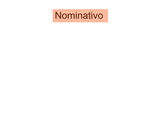 Nominativo
 
