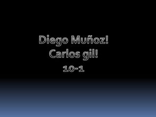 Diego muñoz - carlos gil 10-1