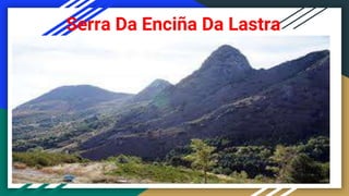 Serra Da Enciña Da Lastra
 