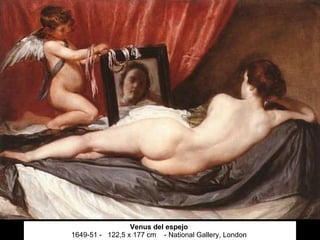 Venus del espejo  1649-51 -  122,5 x 177 cm  - National Gallery, London  