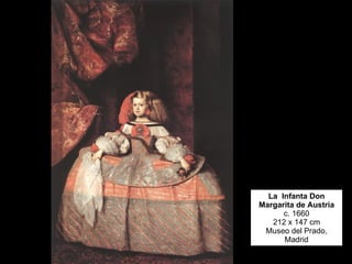 La  Infanta Don Margarita de Austria c. 1660 212 x 147 cm Museo del Prado, Madrid 