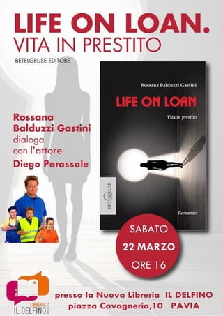 Life on loan. Vita in prestito. Rossana Balduzzi Gastini e Diego Parassole