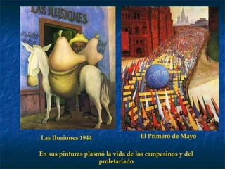 Las Ilusiones 1944 El Primero de Mayo En sus pinturas plasmó la vida de los campesinos y del proletariado 