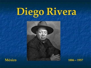 Diego Rivera ,[object Object],1886 – 1957   