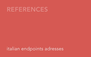 REFERENCES

italian endpoints adresses

 