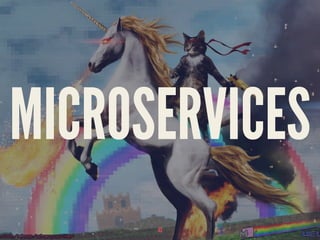 MICROSERVICES
43
 