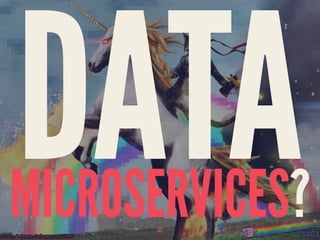 DATAMICROSERVICES?52
 