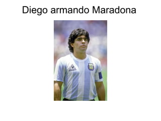 Diego armando Maradona 