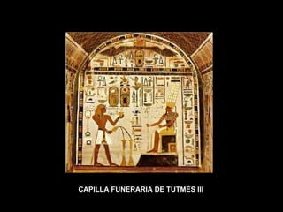 CAPILLA FUNERARIA DE TUTMÉS III  
