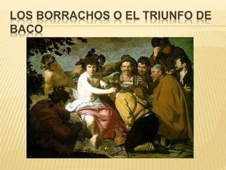 LOS BORRACHOS O EL TRIUNFO DE
BACO
