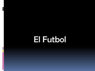 El Futbol
 
