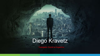 Diego Kravetz
Trabajador Social en Argentina
 