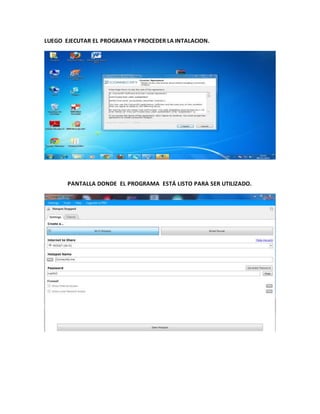 LUEGO EJECUTAR EL PROGRAMA Y PROCEDER LA INTALACION.
PANTALLA DONDE EL PROGRAMA ESTÁ LISTO PARA SER UTILIZADO.
 