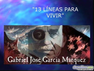 "13 LÍNEAS PARA
VIVIR"

 