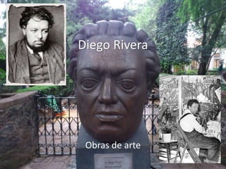 Diego Rivera 
Obras de arte 
 