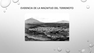 EVIDENCIA DE LA MAGNITUD DEL TERREMOTO
 