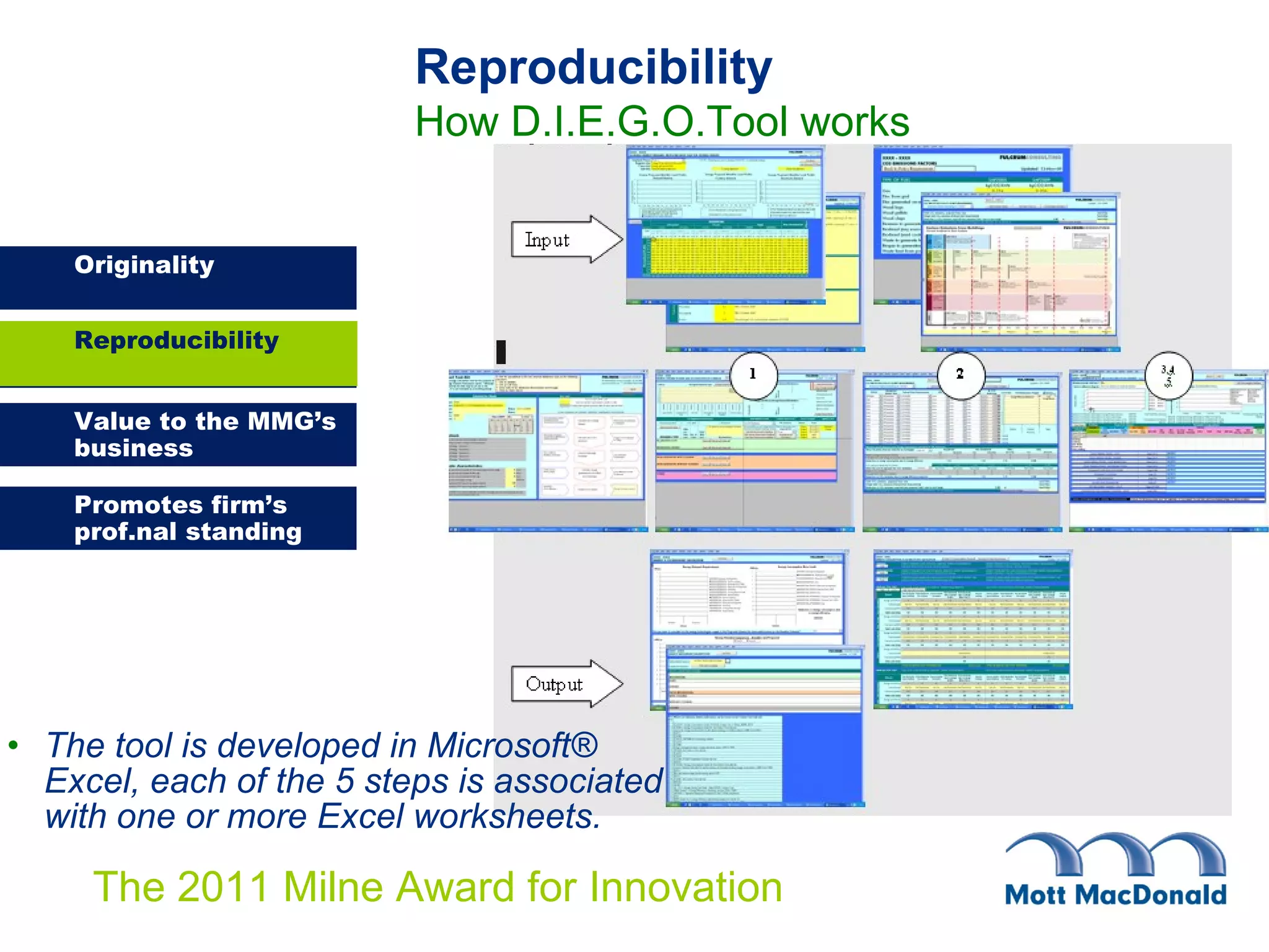 The tool is developed in Microsoft® Excel, each of the 5 steps is associated with one or more Excel worksheets. Reproducibility Reproducibility How D.I.E.G.O.Tool works 