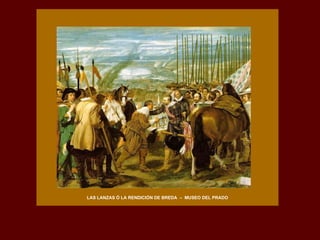 LAS LANZAS Ó LA RENDICIÓN DE BREDA  –  MUSEO DEL PRADO 