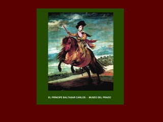 EL PRÍNCIPE BALTASAR CARLOS  -  MUSEO DEL PRADO 